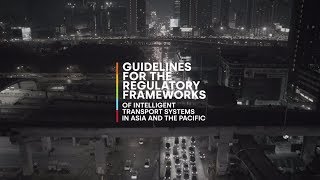 Guidelines for the Regulatory Frameworks of Intelligent Transport Systems in Asia and the Pacific
